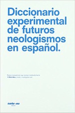 Diccionario experimental de futuros neologismos en español